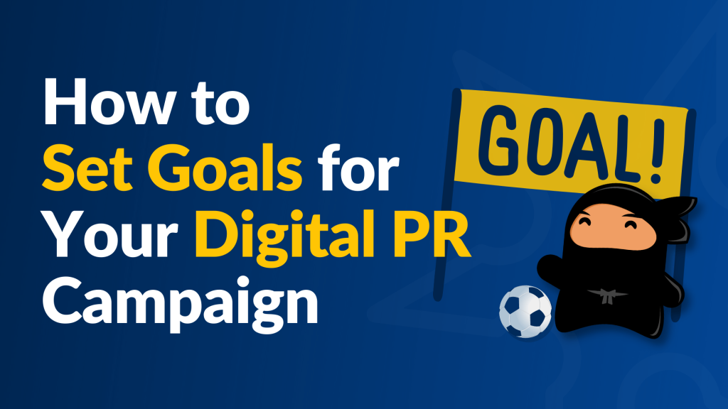 How to Set Goals for Your Digital PR Campaign