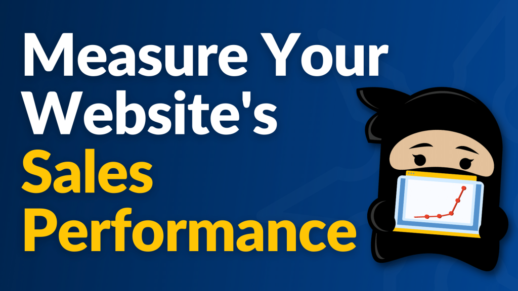 How To Measure Website Sales Performance: The Metrics of Success