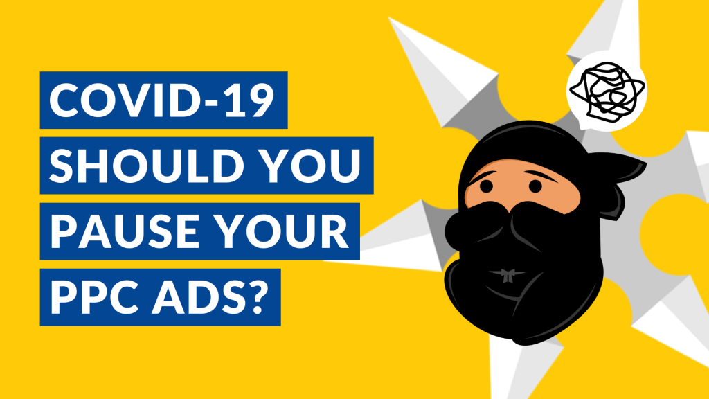 Paid Ads and COVID-19: To Pause or Not to Pause?