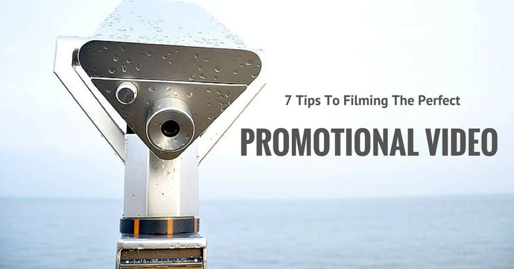 How To Film The Perfect Promotional Video For Your Business