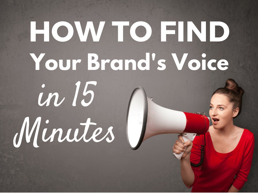How to Find Your Brand’s Voice in Fifteen Minutes