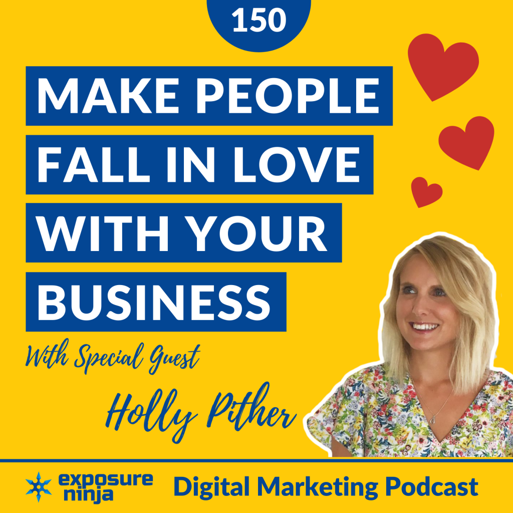#150: Make People Fall In Love With Your Business