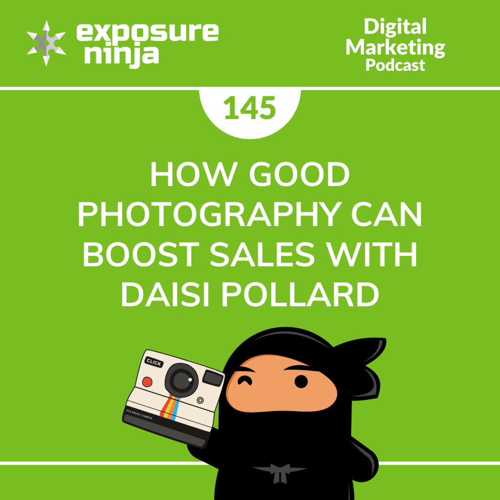 #145: How Good Photography Can Boost Sales With Daisi Pollard