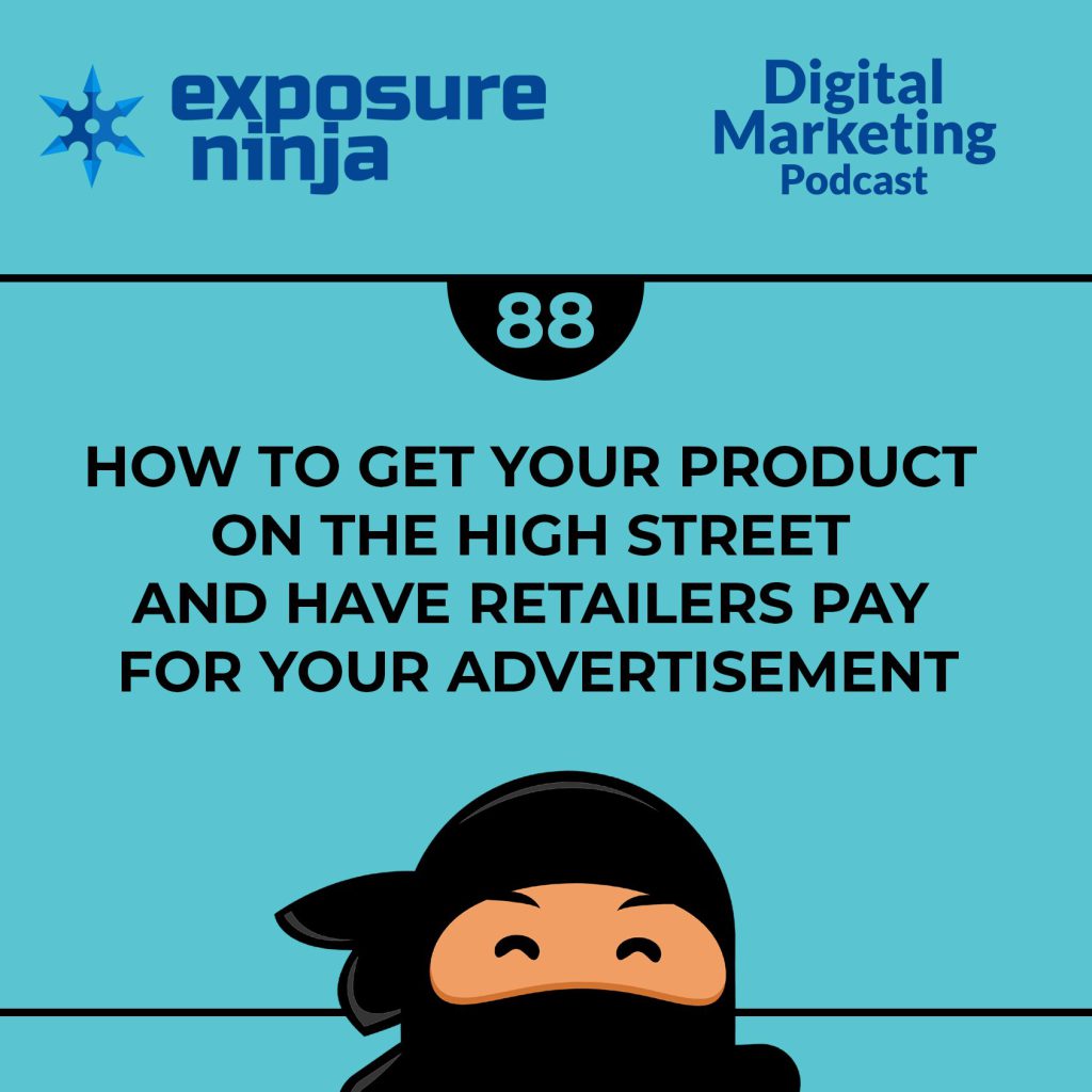 Podcast #88: How To Get Your Product Selling In The High Street