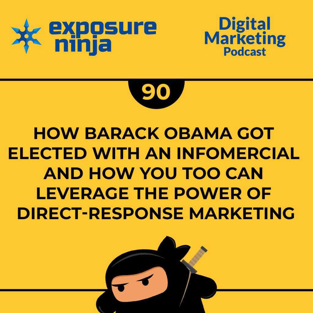 Podcast #90: How To Be Like Obama And Use Direct-Response Marketing