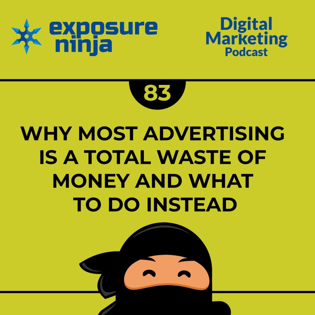 Podcast #83: Why Ads Are A Waste Of Money (and What To Do Instead)