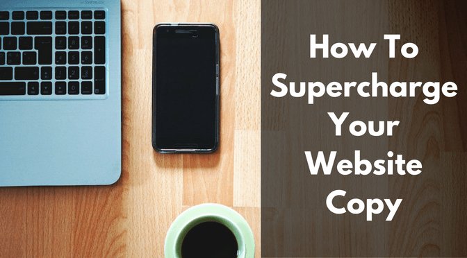 How To Supercharge Your Website Copy