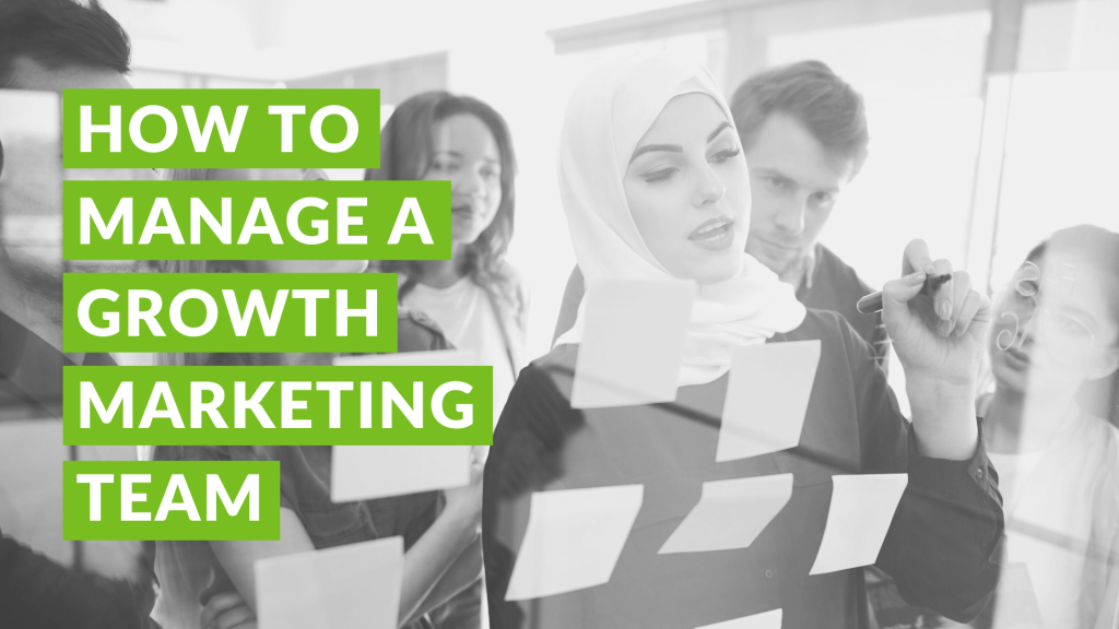 How to Manage a Remote Growth Marketing Team