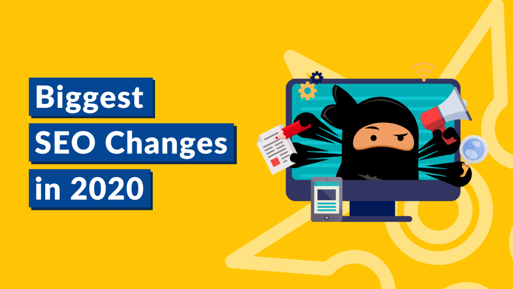 Biggest SEO Changes in 2020 You Need to Know