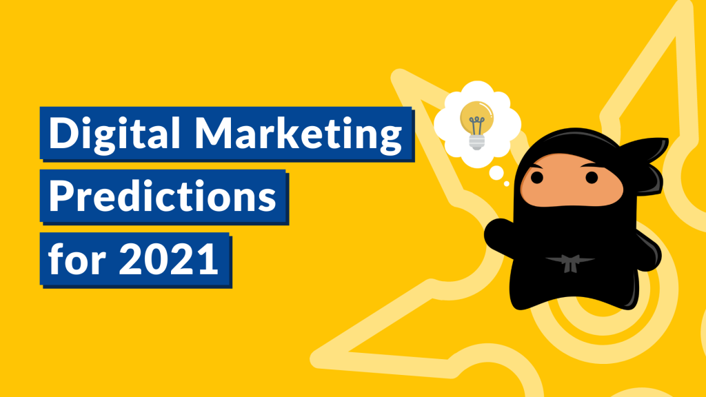 Digital Marketing Predictions for 2021