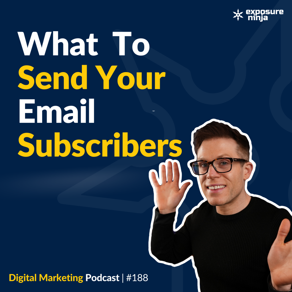 #188: What To Send Your Email Subscribers