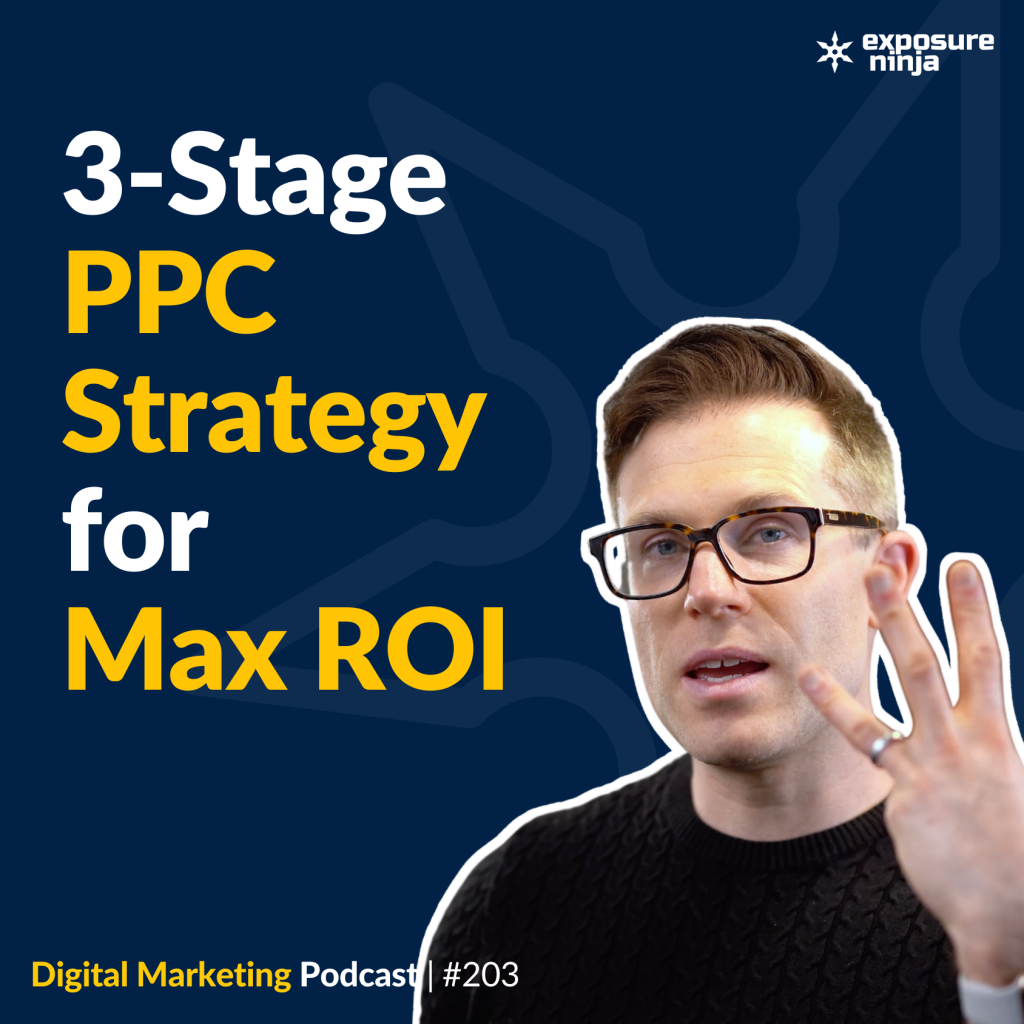 #203: The 3-Stage PPC Strategy You Need to Maximise Your Ad Spend
