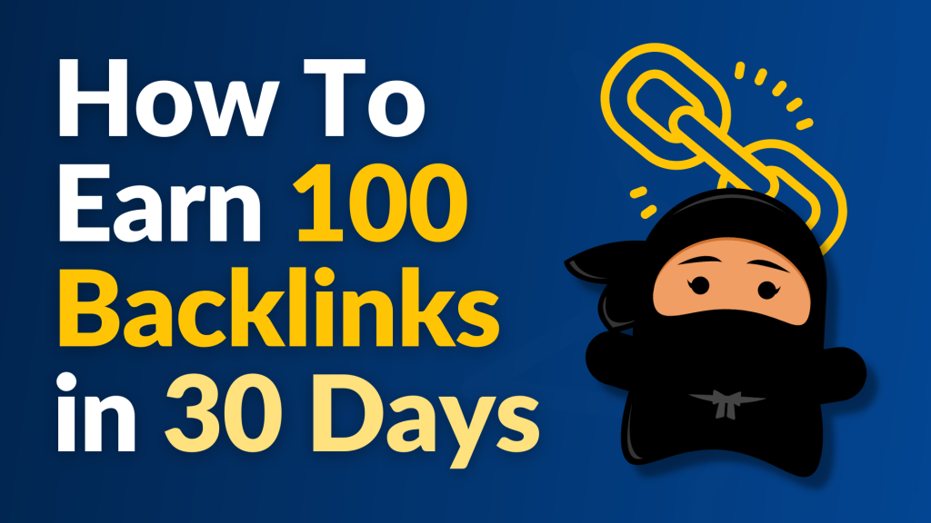 17 Ways to Earn 100 Valuable Backlinks in 30 Days