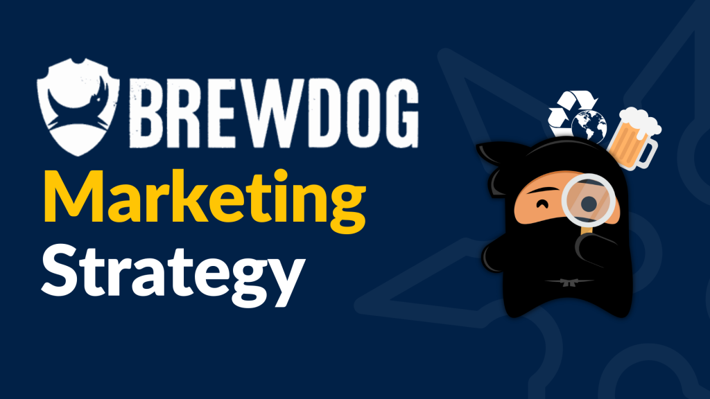 Brewdog’s Marketing Strategy – A Digital Marketing Deep Dive