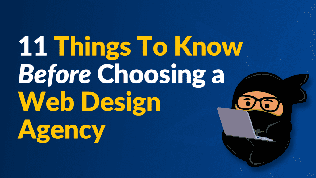 11 Things You Need to Know before Choosing a Web Design Agency