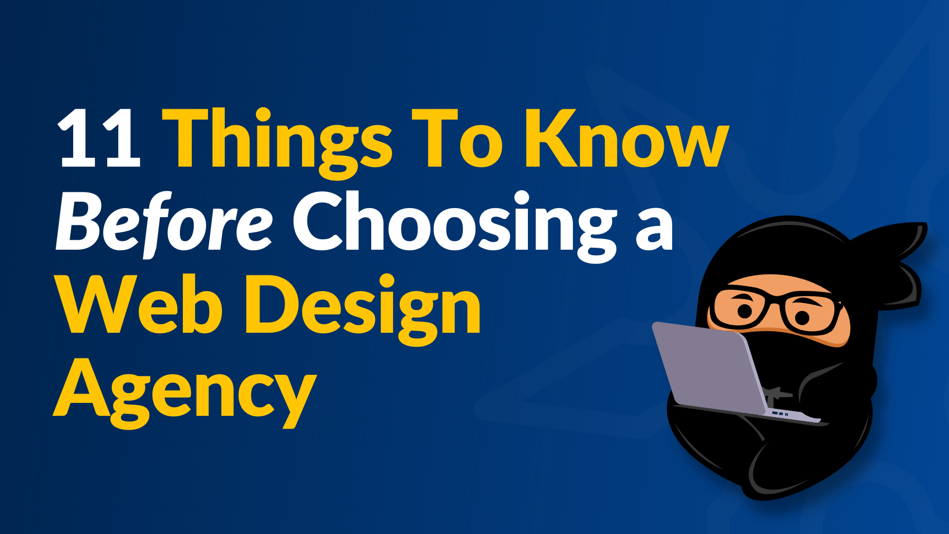 11 Things You Need to Know before Choosing a Web Design Agency