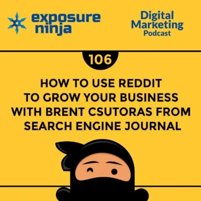 Podcast #106: How To Use Reddit To Grow Your Business