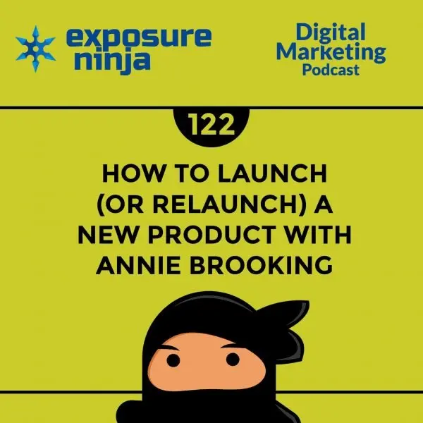 #122: How to Launch (or Relaunch) a New Product with Annie Brooking