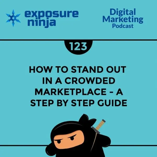 #123: How to Stand Out in a Crowded Marketplace – A Step by Step Guide