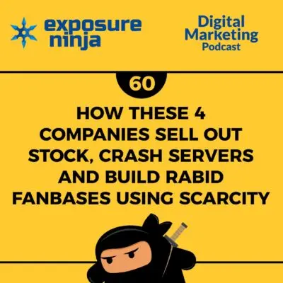 Podcast #60: How To Use Scarcity To Sell Out Stock and Tickets Fast