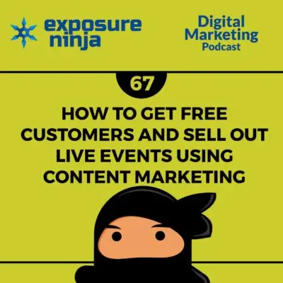 Podcast #67: How To Get Free Customers and Sell Our Your Live Events