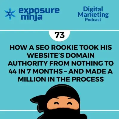 Podcast #73: How An SEO Rookie Built a £1M Making Domain In 7 Months