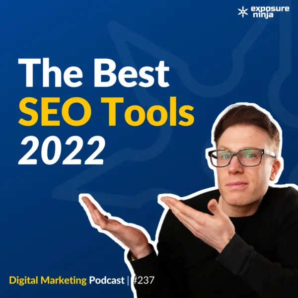 #237: The Best SEO Tools in 2022