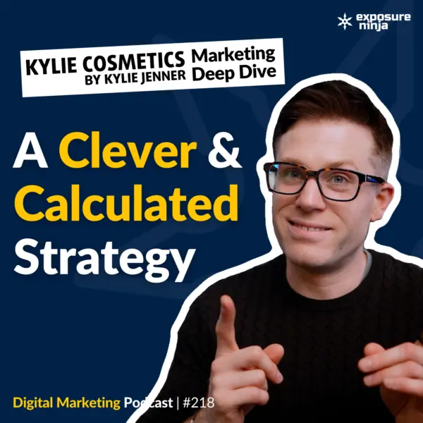 #218: The Kylie Cosmetics Marketing Strategy Anyone Can Learn From