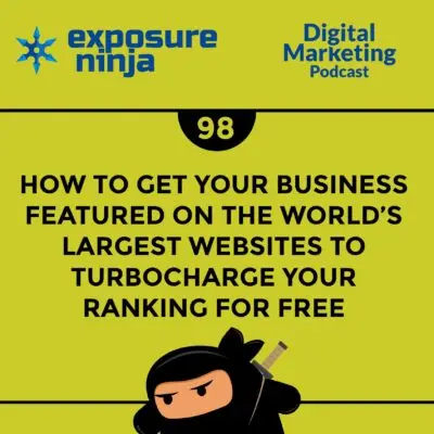 Podcast #98: How To Get Featured On The Biggest and Best Websites
