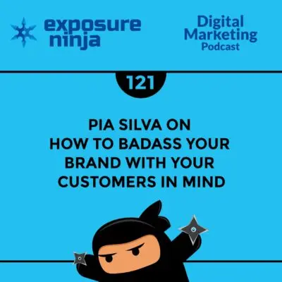 Podcast #121: How To Badass Your Brand (with Pia Silva)