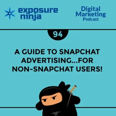 Podcast #94: A Guide to Snapchat Advertising — for Non-Snapchat Users!
