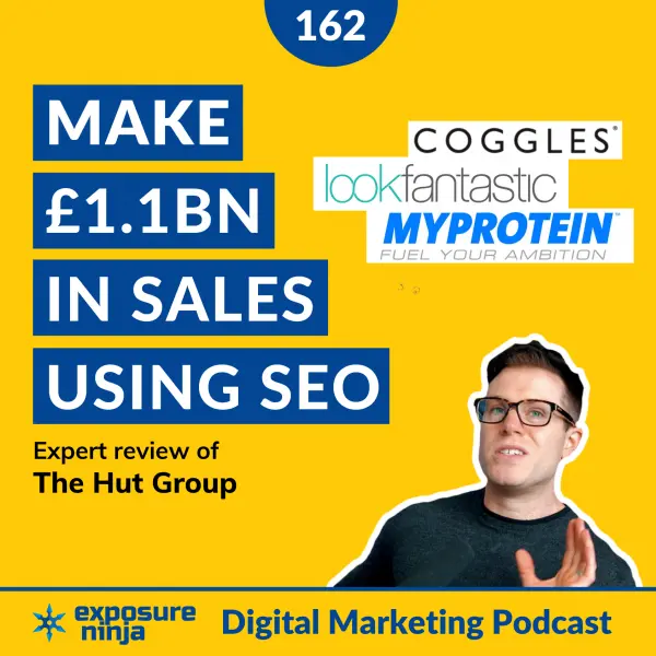 #162: How The Hut Group Uses SEO to Turnover £1.1bn