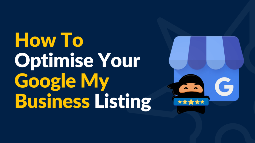 What Is Google My Business? (and How To Optimise It)