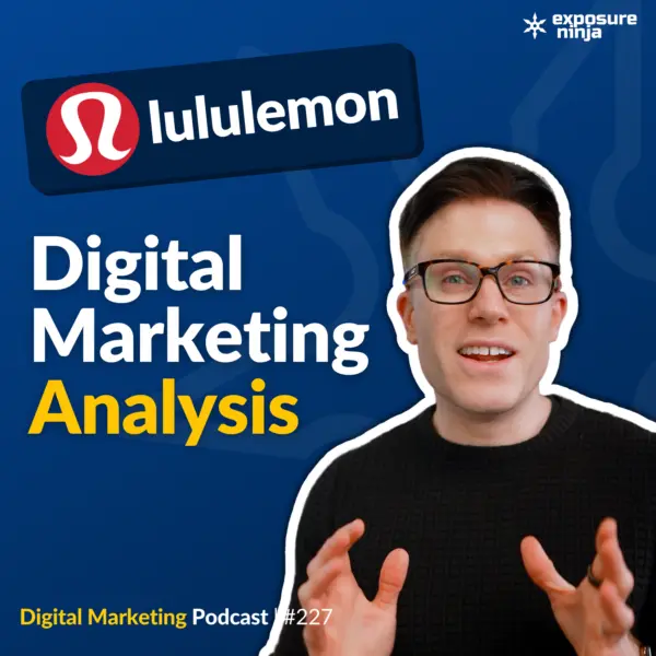 #227: 5 Lessons from lululemon’s Digital Marketing Strategy