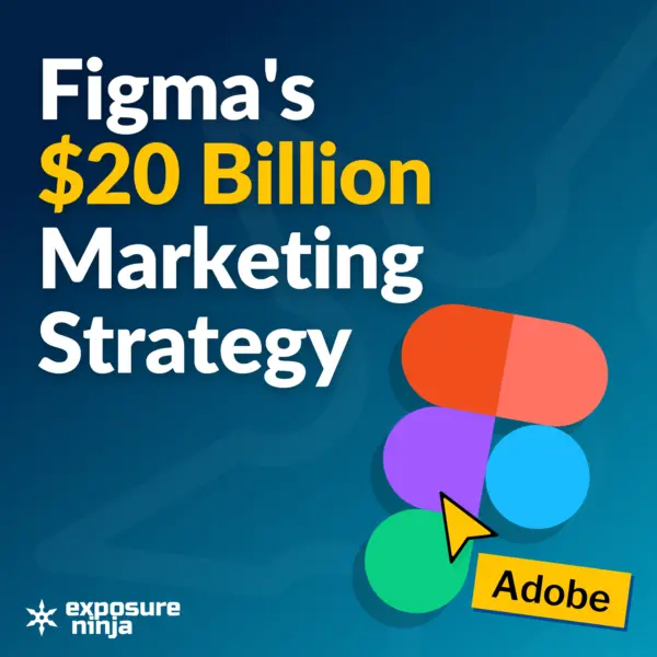 #259: STEAL Figma’s $20 BILLION Digital Marketing Strategy