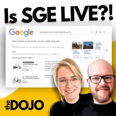 Is Google’s Generative AI Search Rolling Out? I (Dojo #10)