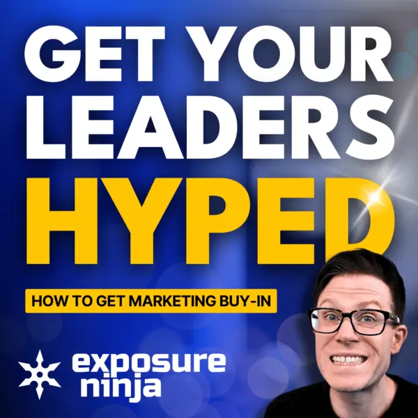 How to Get Buy-in For Your Marketing Strategy (#300)