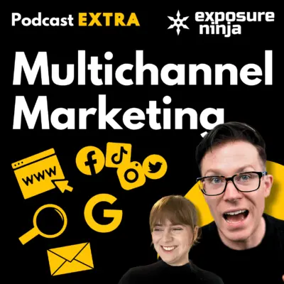 Why Your Business Can’t Ignore Multichannel Marketing (EXTRA #012)