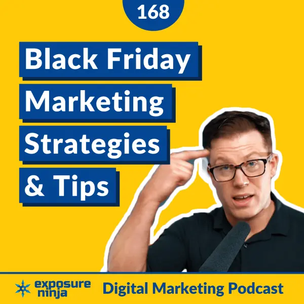 #168: Black Friday Marketing Tips ANY Business Can Use