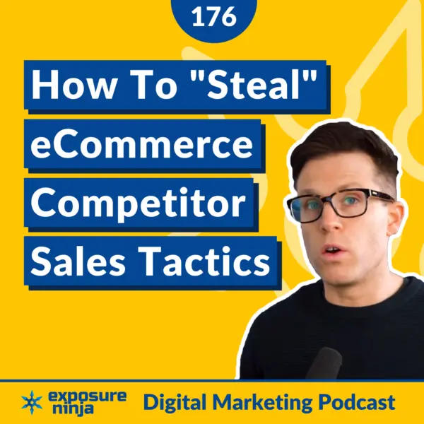 #176: How To Steal Your Competitor’s Website Sales Techniques