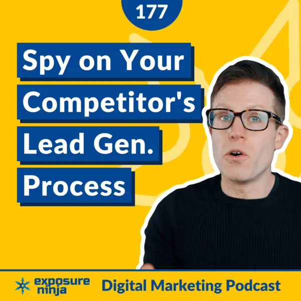#177: How To Spy on Your Competitor’s Lead Generation Process