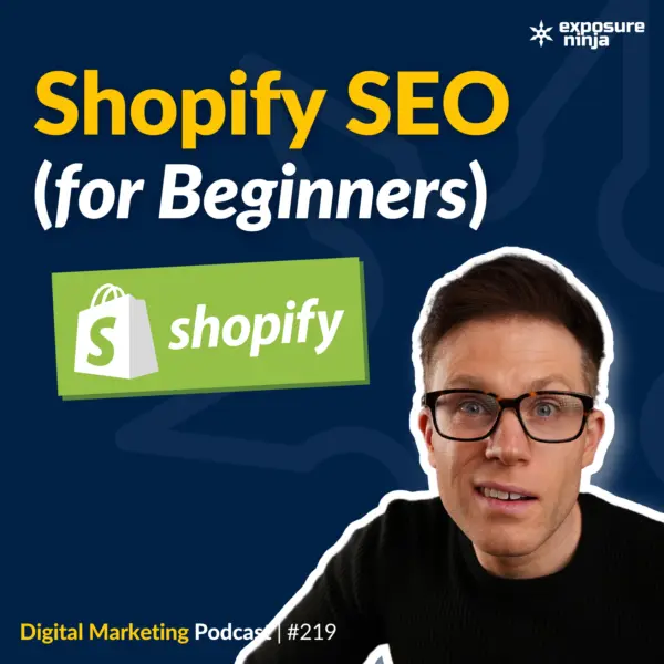 #219: Shopify SEO Optimisation (a Beginners Guide)