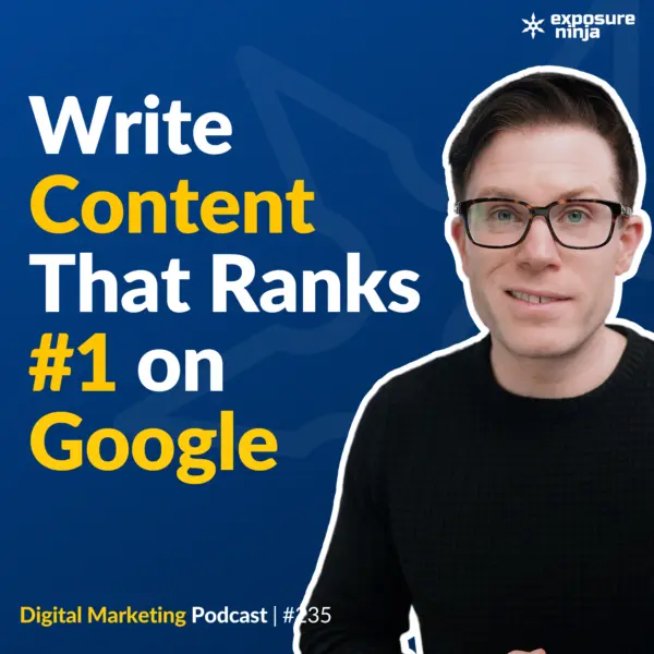 #235: How to Write Content That Ranks #1 on Google