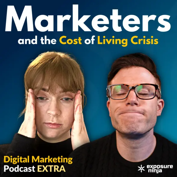 How Marketers Can SUCCEED in a Cost of Living Crisis [EXTRA 009]