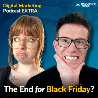 Is Black Friday Marketing Still Worth It? [EXTRA 002]