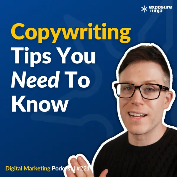 #221: 6 Copywriting Tips Every Marketer Should Know