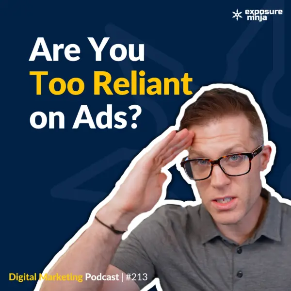 #213: Is Your Digital Marketing Overexposed?