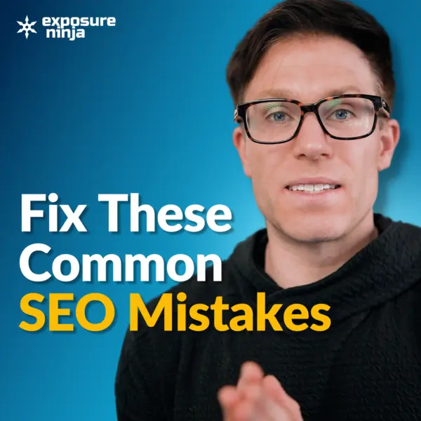 #247: Fix These Common SEO Mistakes