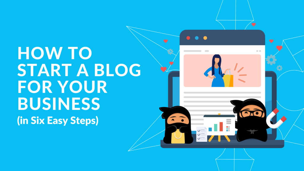 How To Start a Blog for Your Business