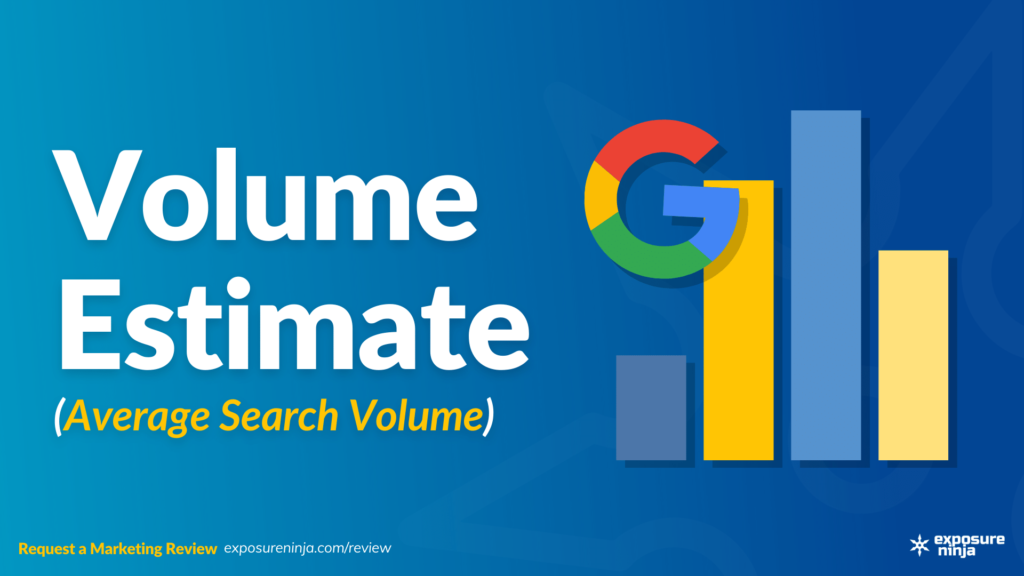 Image with the text, "Volume Estimate: Average Search Volume".